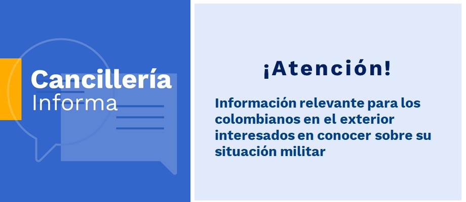  Información relevante para los colombianos en el exterior interesados en conocer sobre su situación militar