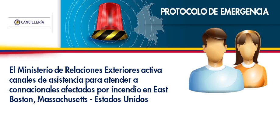 Ministerio de Relaciones Exteriores activa canales de asistencia para atender a connacionales afectados por incendio en East Boston, Massachusetts