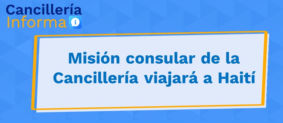 Misión consular de la Cancillería viajará