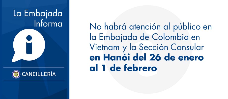 No habrá atención al público en la Embajada de Colombia en Vietnam y la Sección Consular en Hanói 