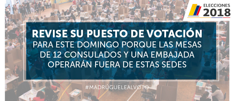 Revise su puesto de votación para este domingo porque las mesas de 12 consulados y una embajada operarán fuera de estas sedes