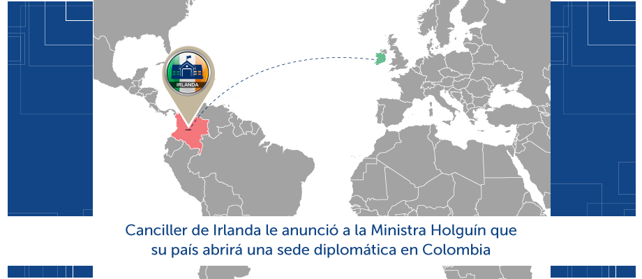 Canciller de Irlanda le anunció a la Ministra Holguín que su país abrirá una sede diplomática en el país