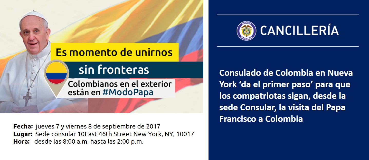 onsulado de Colombia en Nueva York ‘da el primer paso’ para que los compatriotas sigan, desde la sede Consular, la visita del Papa Francisco a Colombia