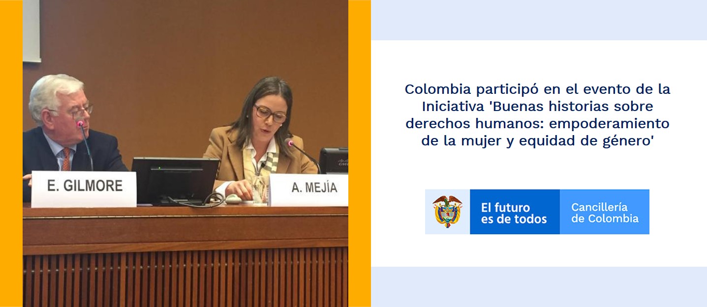 Colombia participó en el evento de la Iniciativa 'Buenas historias sobre derechos humanos: empoderamiento de la mujer y equidad de género'