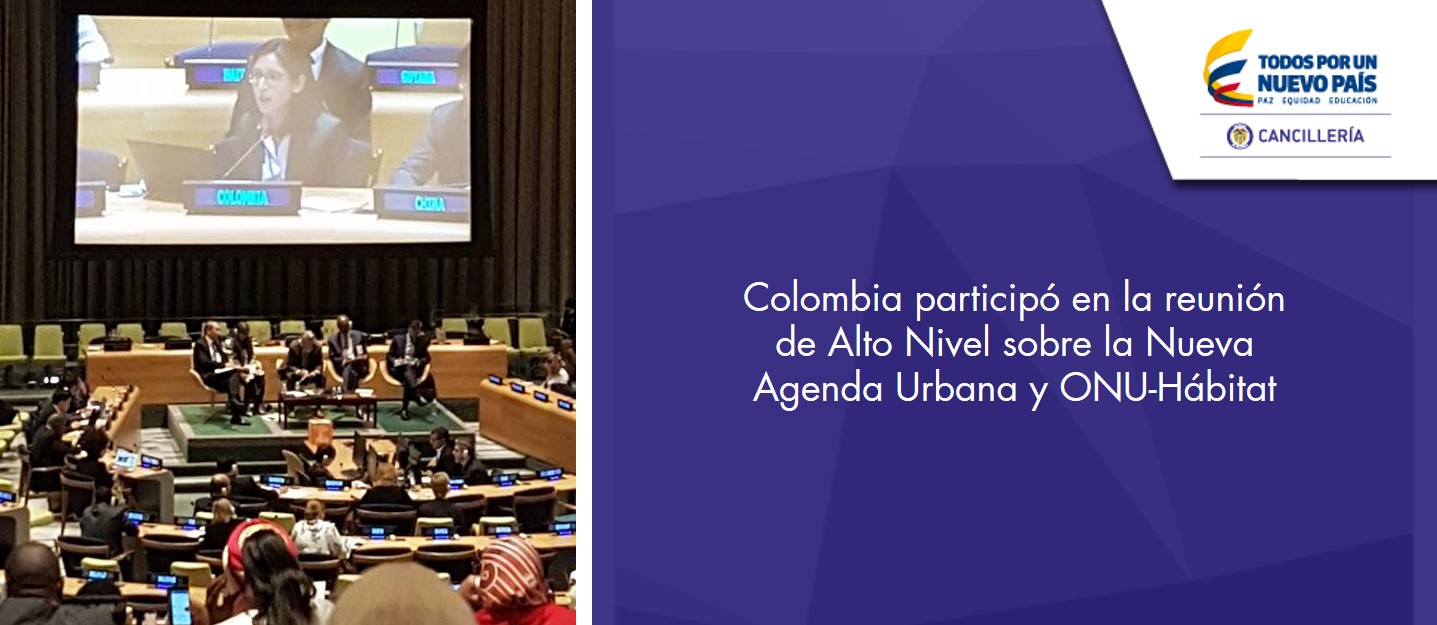Colombia participó en la reunión de Alto Nivel sobre la Nueva Agenda Urbana y ONU-Hábitat