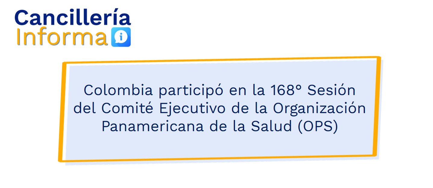 Colombia participó en la 168° Sesión del Comité Ejecutivo de la Organización Panamericana de la Salud (OPS)