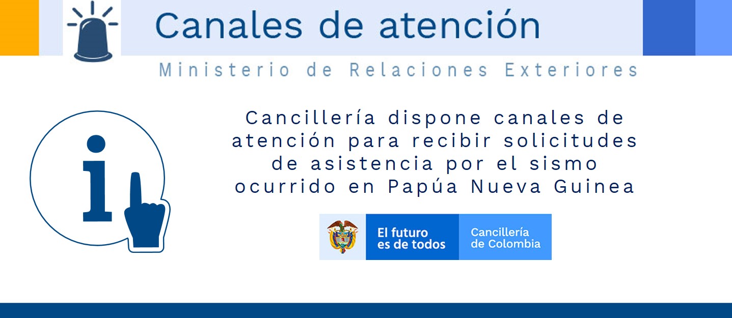 Cancillería dispone canales de atención para recibir solicitudes de asistencia por el sismo ocurrido en Papúa Nueva Guinea