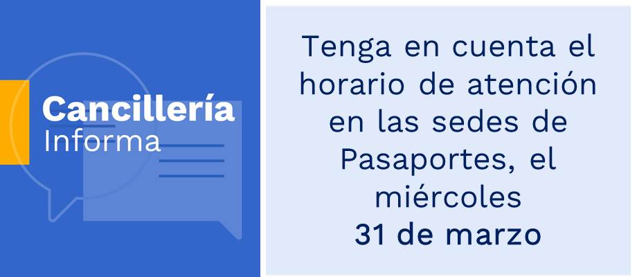 Tenga en cuenta el horario de atención en las sedes de Pasaportes, el miércoles 31 de marzo