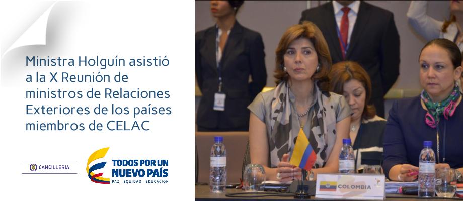 Ministra Holguín asistió a la X Reunión de ministros de Relaciones Exteriores de los países miembros de CELAC