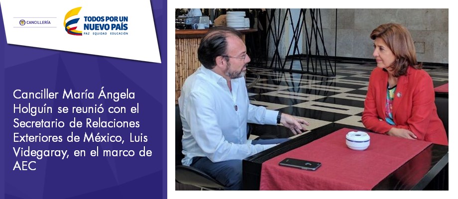 La Canciller María Ángela Holguín se reunió con el Secretario de Relaciones Exteriores de México, Luis Videgaray, en el marco de AEC