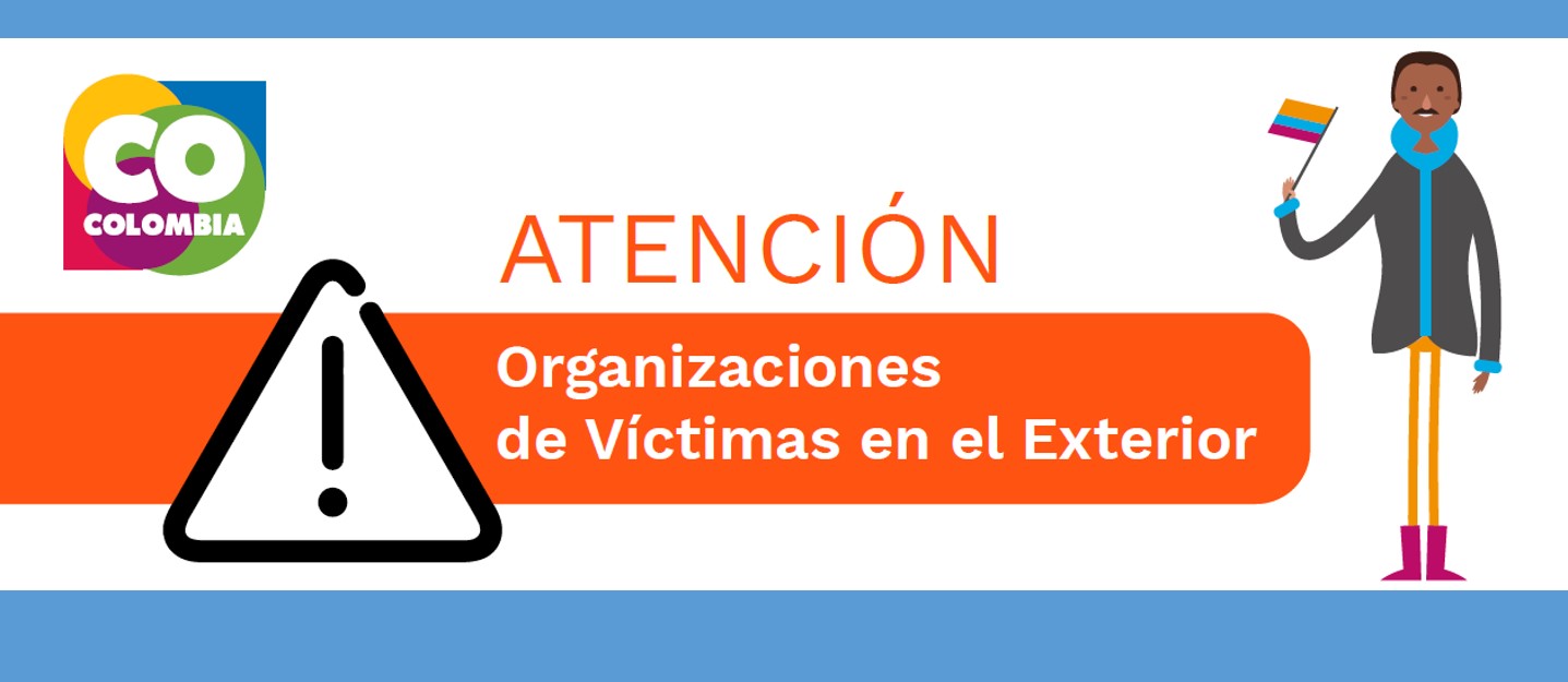 Se extendió hasta el 30 de mayo el plazo para postularse a la convocatoria “Proyectos para la integración y el fortalecimiento de procesos organizativos de víctimas en el exterior”