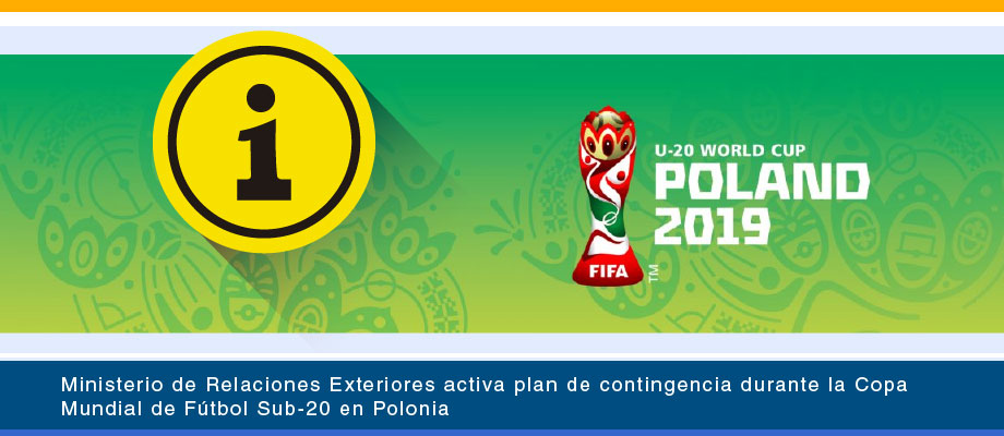 Ministerio de Relaciones Exteriores activa plan de contingencia durante la Copa Mundial de Fútbol Sub-20 en Polonia - Cancillería