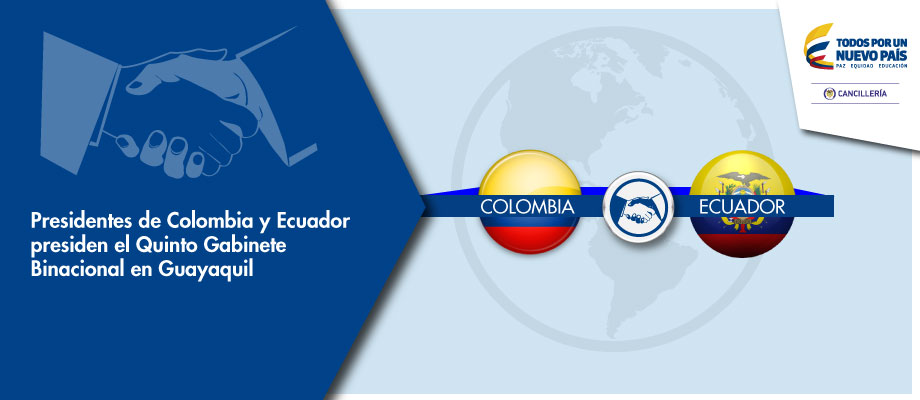 Presidentes de Colombia y Ecuador presiden el Quinto Gabinete Binacional en Guayaquil en 2017