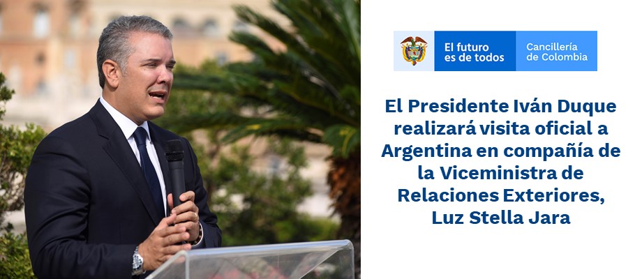 El Presidente Iván Duque realizará visita oficial a Argentina en compañía de la Viceministra de Relaciones Exteriores