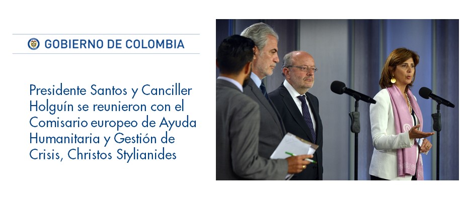 Presidente Santos y Canciller Holguín se reunieron con el Comisario europeo de Ayuda Humanitaria y Gestión de Crisis