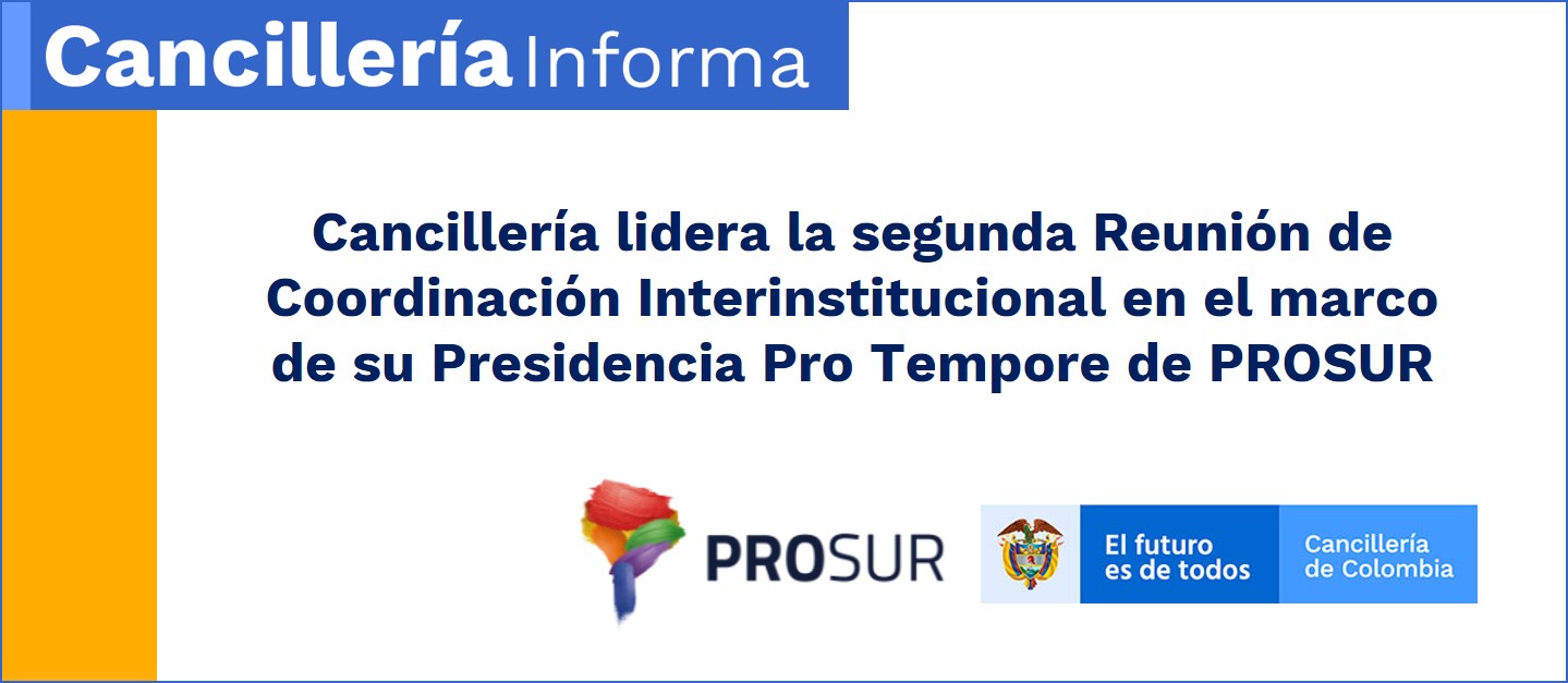 Cancillería lidera la segunda Reunión de Coordinación Interinstitucional en el marco de su Presidencia Pro Tempore de PROSUR