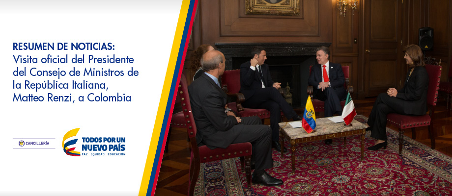 Resumen de noticias: Visita oficial del Presidente del Consejo de Ministros de la República Italiana, Matteo Renzi, a Colombia 