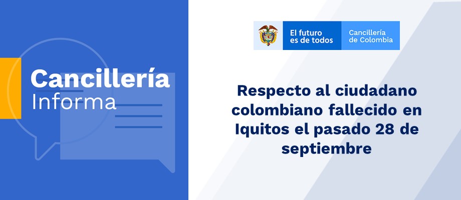 Respecto al ciudadano colombiano fallecido en Iquitos el pasado 28 de septiembre de 2019