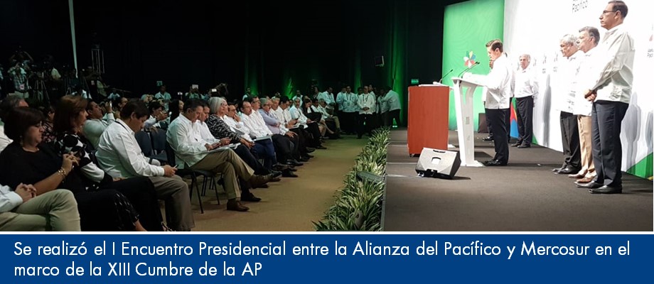 Se realizó el I Encuentro Presidencial entre la Alianza del Pacífico y Mercosur en el marco de la XIII Cumbre de la Alianza del Pacífico