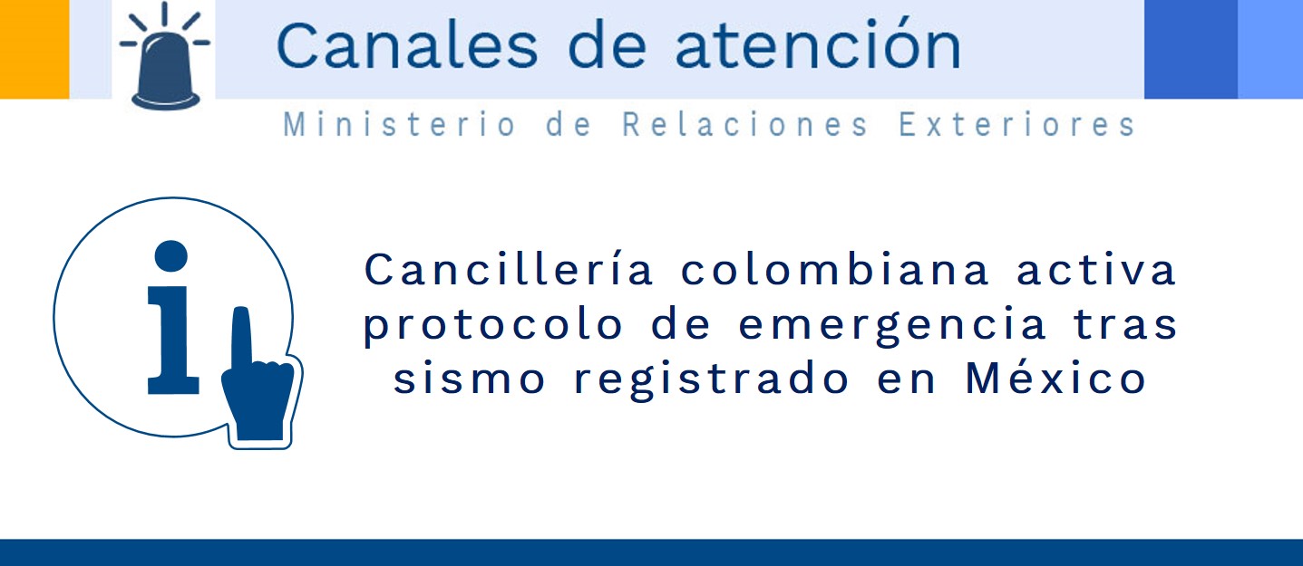 Cancillería activa protocolo de emergencia tras sismo registrado en México La Cancillería colombiana activa protocolo de emergencia tras sismo registrado en México