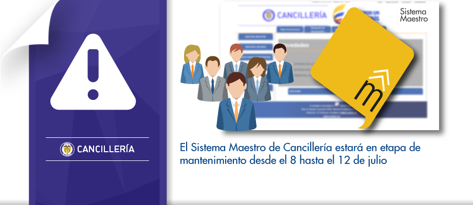 El Sistema Maestro de Cancillería estará en etapa de mantenimiento desde el 8 hasta el 12 de julio