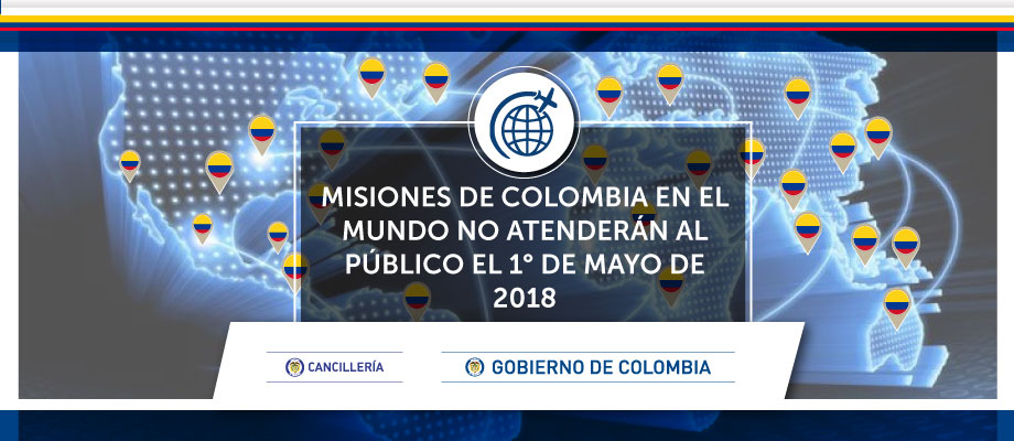 Misiones de Colombia en el mundo no atenderán al público el 1° de mayo de 2018