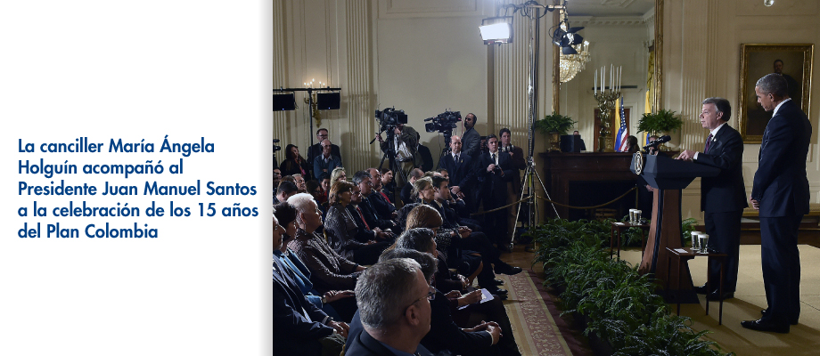 La canciller María Ángela Holguín acompañó al Presidente Juan Manuel Santos a la celebración de los 15 años del Plan Colombia