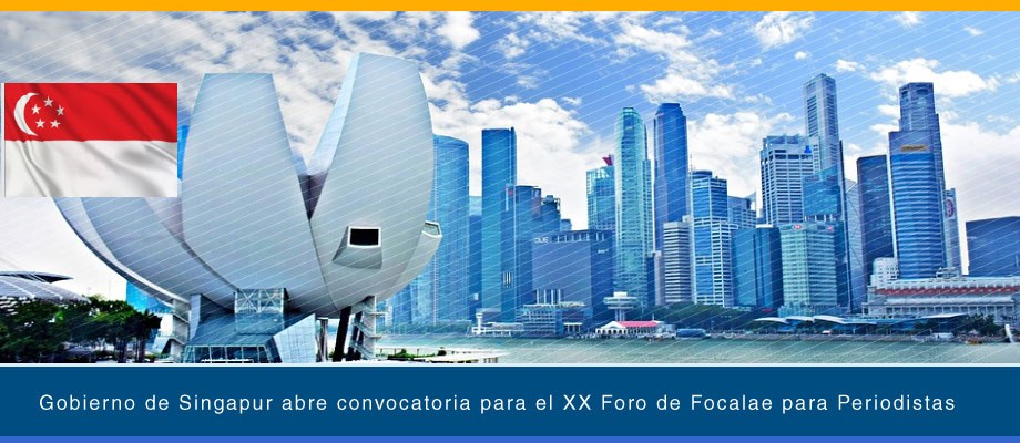 Gobierno de Singapur abre convocatoria para el XX Foro de Focalae 