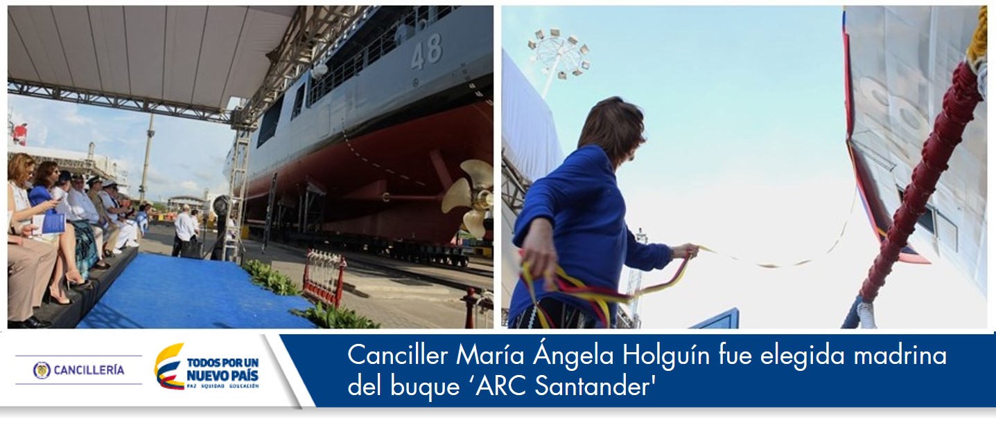 Canciller María Ángela Holguín fue elegida madrina de buque ‘ARC Santander'