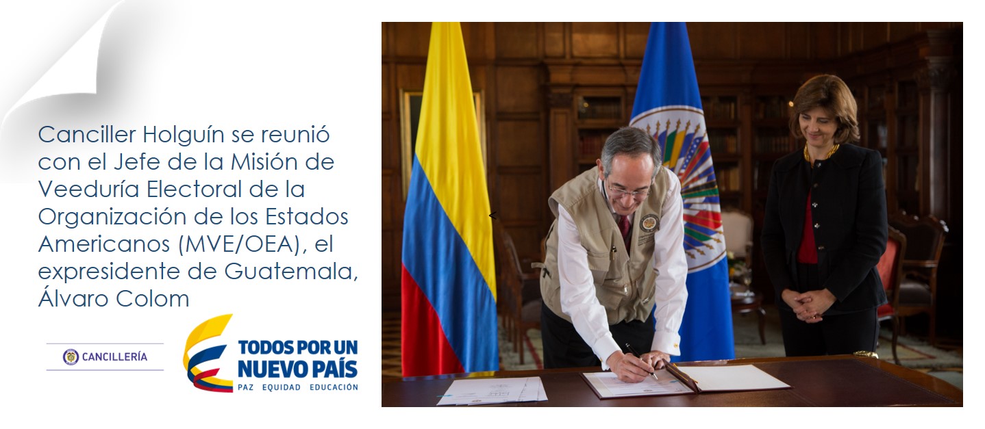 Canciller Holguín se reunió con el Jefe de la Misión de Veeduría Electoral de la Organización de los Estados Americanos (MVE/OEA), el expresidente de Guatemala, Álvaro Colom