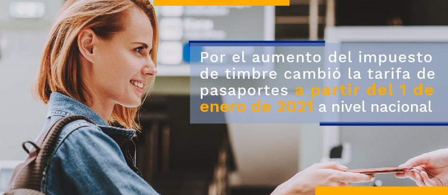 Por el aumento del impuesto de timbre cambió la tarifa de pasaportes a partir del 1 de enero de 2021 a nivel nacional 