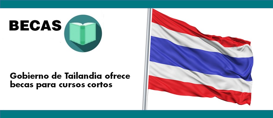 Gobierno de Tailandia ofrece becas para cursos cortos