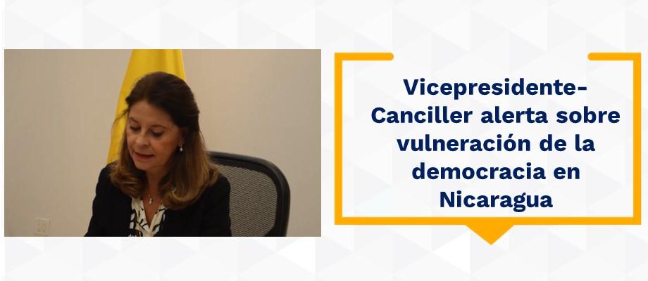 Vicepresidente-Canciller alerta sobre vulneración de la democracia en Nicaragua
