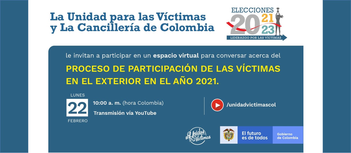 La Unidad para las Víctimas y la Cancillería invitan al conversatorio acerca del proceso de participación de las víctimas en el exterior en el 2021 La Unidad para las Víctimas y la Cancillería invitan al conversatorio acerca del proceso de participación de las víctimas en el exterior en el 2021