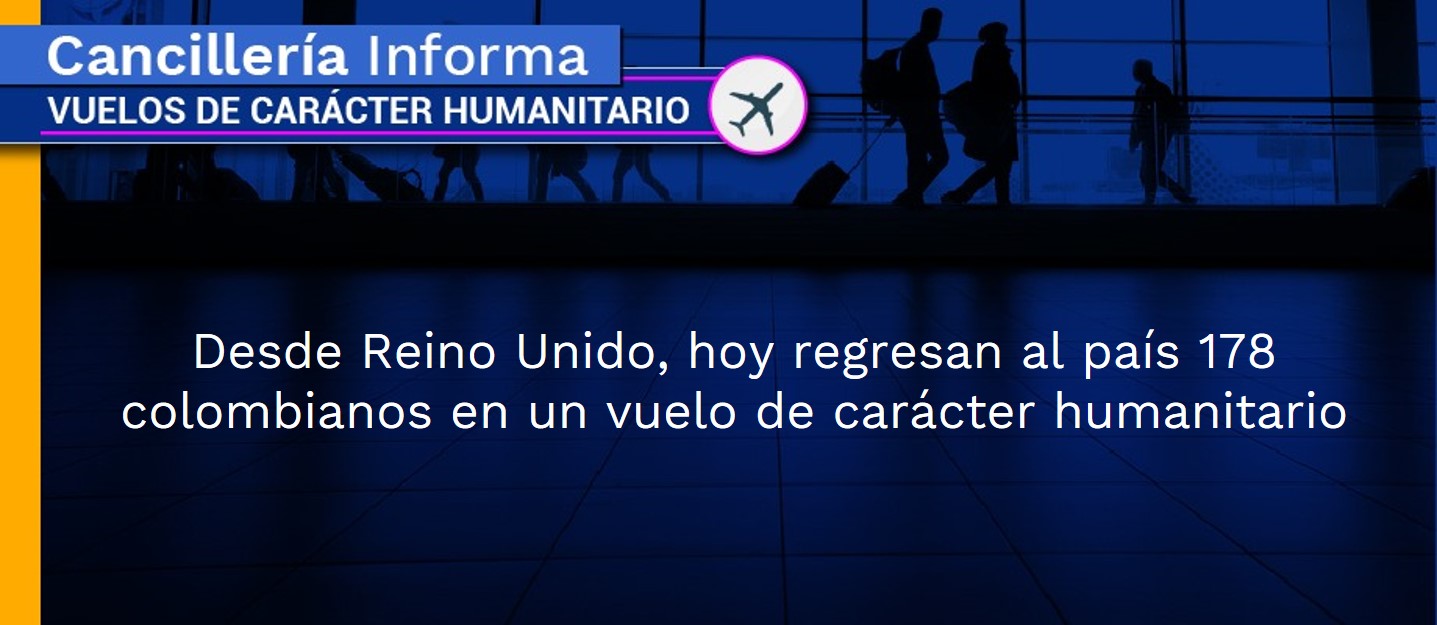 Desde Reino Unido, hoy regresan al país 178 colombianos en un vuelo de carácter humanitario Desde Reino Unido, hoy regresan al país 178 colombianos en un vuelo de carácter humanitario