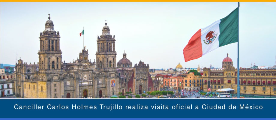 Canciller Carlos Holmes Trujillo realiza visita oficial a Ciudad de México
