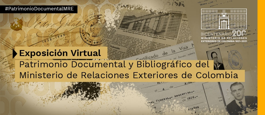 Exposición Virtual: Patrimonio Documental y Bibliográfico del Ministerio de Relaciones Exteriores de Colombia 