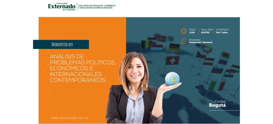 Abierta la convocatoria para la Maestría en Análisis de Problemas Políticos, Económicos e Internacionales Contemporáneos