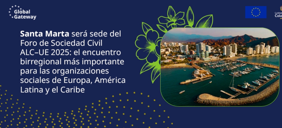 Santa Marta será sede del Foro de Sociedad Civil ALC–UE 2025: el encuentro birregional más importante para las organizaciones sociales de Europa, América Latina y el Caribe