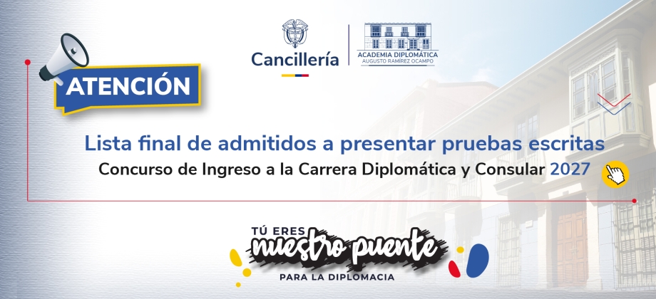Listado final de aspirantes admitidos a presentar pruebas escritas de la Fase I del Concurso de Ingreso a la Carrera Diplomática y Consular 2027