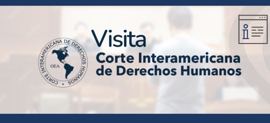 Colombia se prepara para la visita de los jueces de la Corte Interamericana de Derechos Humanos
