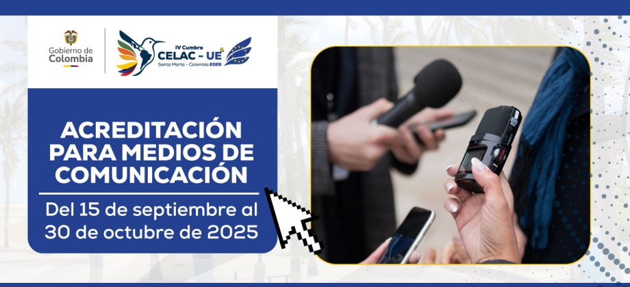 Abierta la acreditación de medios para la IV Cumbre CELAC – Unión Europea 2025 en Santa Marta