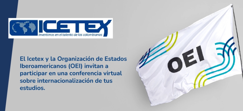 Participa en la conferencia virtual sobre internacionalización de tus estudios - Icetex y OEI