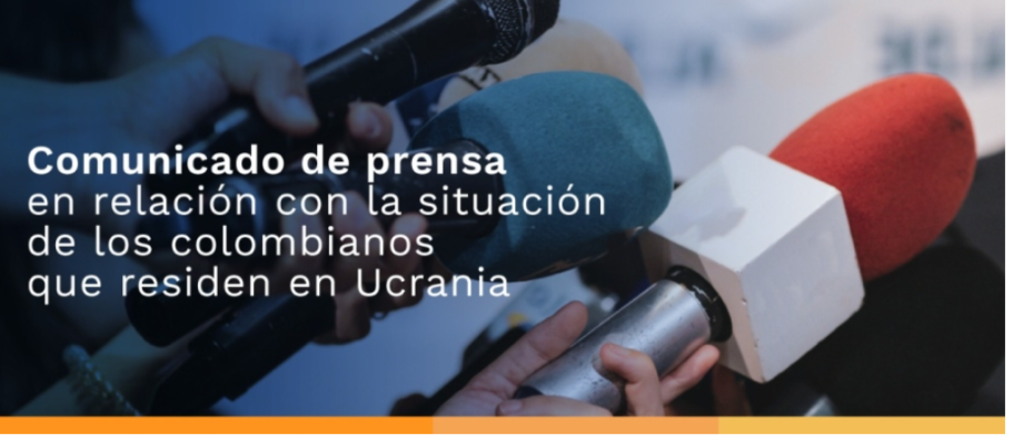 Comunicado de prensa en relación con la situación de los colombianos que residen en Ucrania