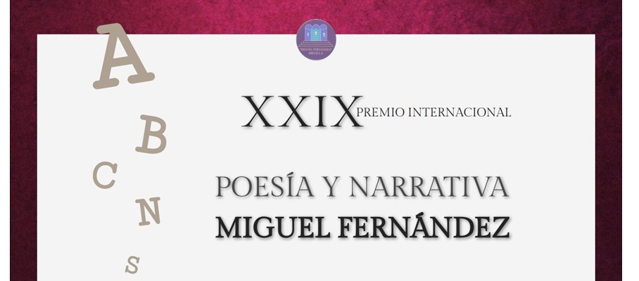 Se encuentra abierta la XXIX Convocatoria para el Premio Internacional de Poesía y Narrativa Miguel Fernández