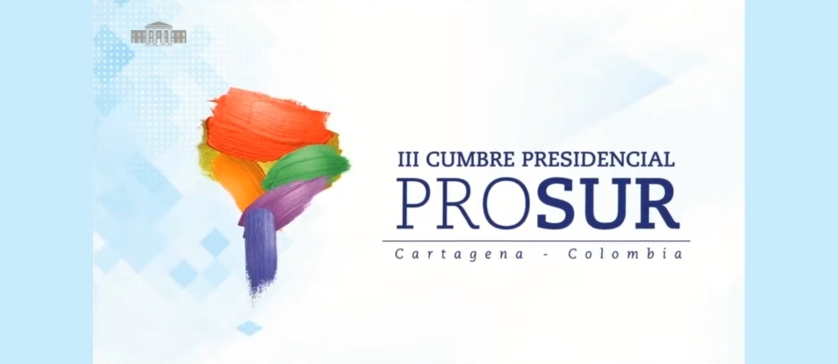 La Vicepresidente y Canciller Marta Lucía Ramírez participa en la III Cumbre Presidencial de PROSUR