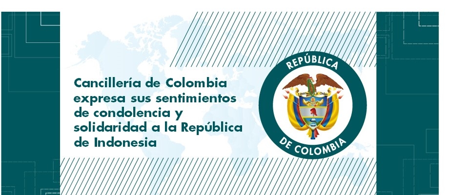 Cancillería de Colombia expresa sus sentimientos de condolencia y solidaridad a la República de Indonesia