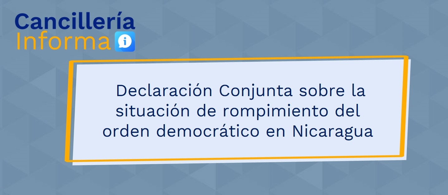 Declaración Conjunta sobre la situación de rompimiento del orden democrático en Nicaragua
