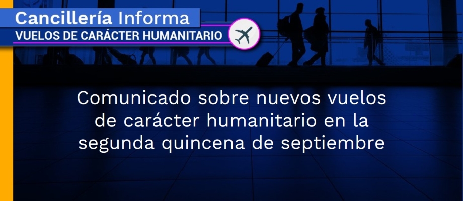Comunicado sobre nuevos vuelos de carácter humanitario en la segunda quincena de septiembre 