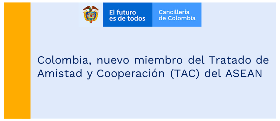 Colombia, nuevo miembro del Tratado de Amistad y Cooperación (TAC) del ASEAN